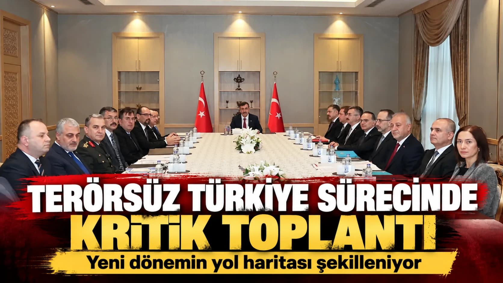 Terörsüz Türkiye sürecinde kritik toplantı: Yeni dönemin yol haritası şekilleniyor